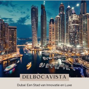 Dubai Een Stad van Innovatie en Luxe