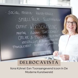 Ilona Kühnel Een Toonaangevend Icoon In De Moderne Kunstwereld (2)